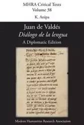 'Diálogo de la lengua'. By  Juan de Valdés. A Diplomatic Edition. Edited by K. Anipa.