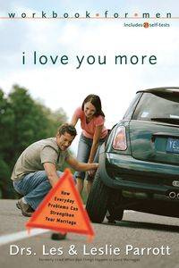 I Love You More Workbook for Men - Les Parrott