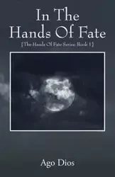 In The Hands Of Fate - Dios Ago