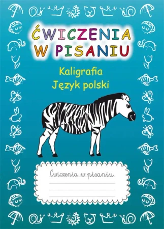 Ćwiczenia w pisaniu. Kaligrafia. Język polski - Beata Guzowska