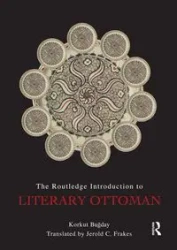 The Routledge Introduction to Literary Ottoman - Bugday Korkut