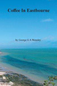 Coffee In Eastbourne - Wensley George G A