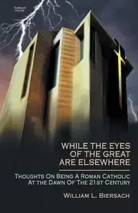 While the Eyes of the Great Are Elsewhere - Biersach William L.