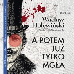 audiobook A potem już tylko mgła - Wacław Holewiński