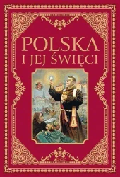 Polska i jej święci w.2018 - Hubert Wołącewicz (red.), Bogusław Nosek (red.)