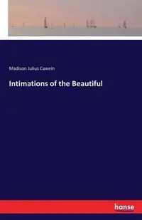 Intimations of the Beautiful - Madison Julius Cawein