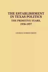 The Establishment in Texas Politics - George N. Green