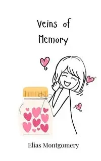 Veins of Memory - Elias Montgomery