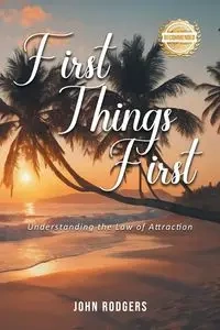 First Things First - John Rodgers