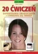 20 ćwiczeń zapobiegania zmarszczkom... - Benita Cantieni