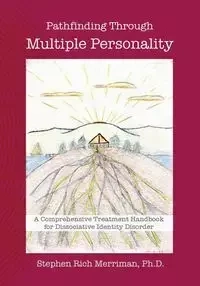 Pathfinding Through Multiple Personality - Stephen Rich Merriman
