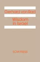 Wisdom in Israel - Von Gerhard Rad