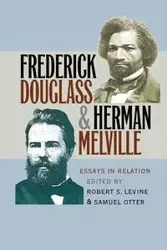 Frederick Douglass and Herman Melville - Robert S. Levine