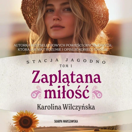 audiobook Stacja Jagodno. Zaplątana miłość - Karolina Wilczyńska