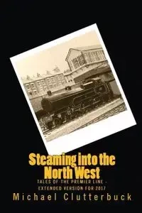 Steaming into the North West - Michael Clutterbuck