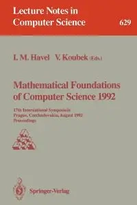 Mathematical Foundations of Computer Science 1992 - Havel Ivan M.