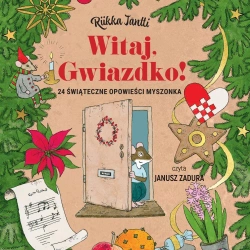 audiobook Witaj, Gwiazdko! 24 świąteczne opowieści Myszonka - Riikka Jäntti
