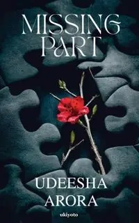 Missing Part - Udeesha Arora