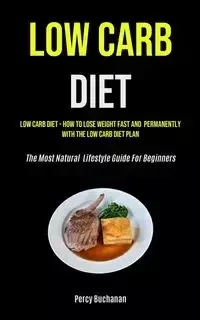 Low Carb Diet - Percy Buchanan