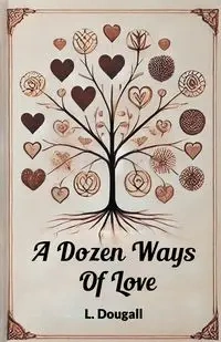 A Dozen Ways Of Love - Dougall L.
