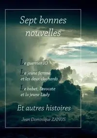 Sept bonnes nouvelles - Jean Dominique Zanus