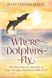 Where Dolphins Fly - Keeley Jenny Conner