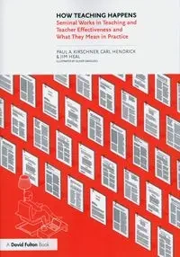 How Teaching Happens - Paul Kirschner, Carl Hendrick, Jim Heal