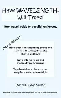Have Wavelength, Will Travel - Nelson Dennett Berg