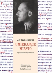 Umierające miasto. Opowiadania i wspomnienia - Jan Emil Skiwski