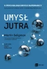 Umysł jutra. 5 psychologicznych supermocy kluczowych w pracy – dziś i w niepewnej przyszłości - Martin Seligman, Gabriella Rosen Kellerman