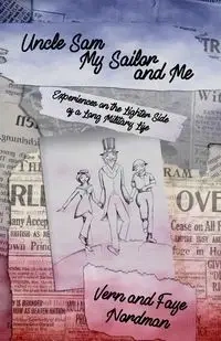 Uncle Sam, My Sailor, and Me - Vern Nordman