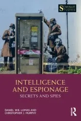Intelligence and Espionage - Daniel Lomas
