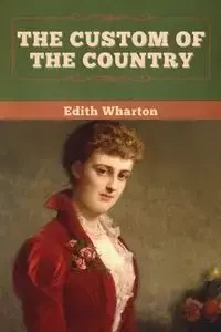 The Custom of the Country - Edith Wharton