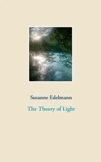 The Theory of Light - Susanne Edelmann