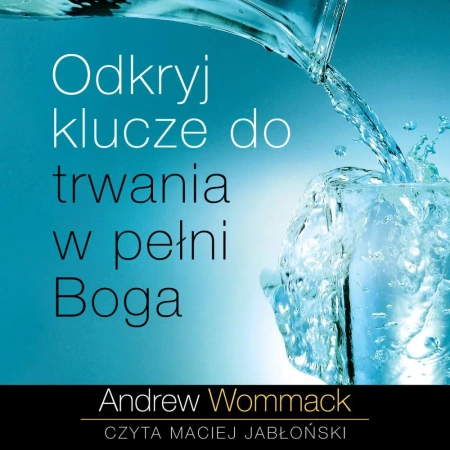 audiobook Odkryj klucze do trwania w pełni Boga - Andrew Wommack