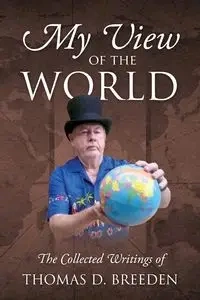 My View of the World - Thomas D. Breeden