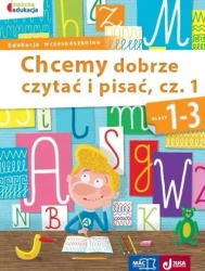 Owocna Edukacja. Chcemy dobrze czytać i pisać cz.1 - praca zbiorowa