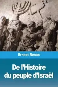De l'Histoire du peuple d'Israël - Ernest Renan