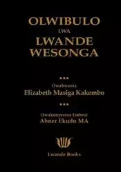 OLWIBULO LWA LWANDE WESONGA - Elizabeth Kakembo Masiga