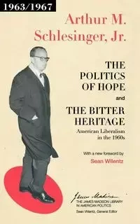 The Politics of Hope and The Bitter Heritage - Arthur M. Schlesinger