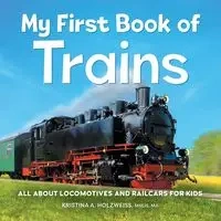 My First Book of Trains - Kristina Holzweiss A