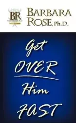Get Over Him FAST - ROSE BARBARA