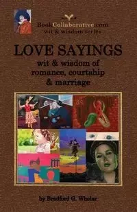 LOVE SAYINGS - Bradford Gordon Wheler