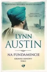 Kroniki Odnowy T.3 Na fundamencie - Lynn Austin