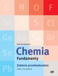 Chemia LO Fundamenty. Zadania przedmaturalne ZR OE - Piotr Kosztołowicz, Dorota Kosztołowicz