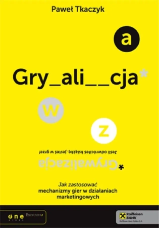 Grywalizacja. Jak zastosować mechanizmy gier.. - Paweł Tkaczyk