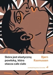 Skóra jest elastyczną powłoką, która otacza całe.. - Bjorn Rasmussen