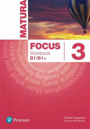 Matura Focus 3 Workbook B1/B1+ - Daniel Brayshaw, Bartosz Michałowski