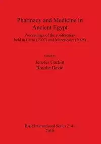 Pharmacy and Medicine in Ancient Egypt - Cockitt Jenefer