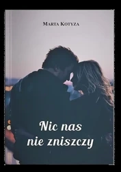 Nic nas nie zniszczy - Marta Kotyza